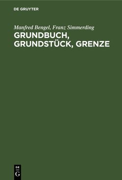 Grundbuch, Grundstück, Grenze von Bengel,  Manfred, Simmerding,  Franz