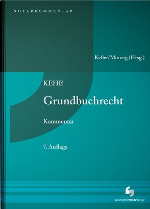 Grundbuchrecht – Kommentar von Briesemeister,  Dr. Lothar, Eickmann,  Dieter, Keller,  Ulrich, Munzig,  Jörg, Püls,  Joachim, Schrandt,  Michael, Sieghörtner,  Robert, Volmer,  Michael