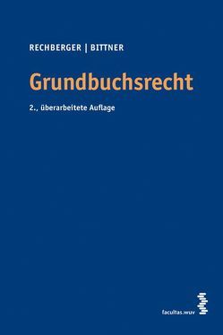 Grundbuchsrecht von Bittner,  Ludwig, Rechberger,  Walter H