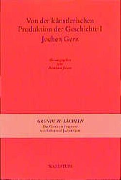 Gründe zu lächeln von Drathen,  Doris von, Gerz,  Esther, Gerz,  Jochen, Hoffmann,  Detlef, Jussen,  Bernhard, Kittsteiner,  Heinz D