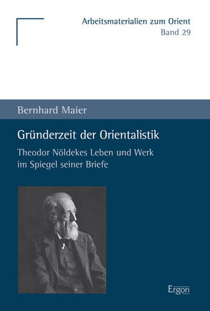 Gründerzeit der Orientalistik von Maier,  Bernhard