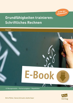 Grundfähigkeiten trainieren: Schriftliches Rechnen von Pöhler,  Birte, Schrauth,  Hanna, Seyer,  Anette