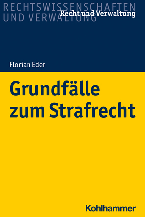 Grundfälle zum Strafrecht von Eder,  Florian, Zenger,  Florian