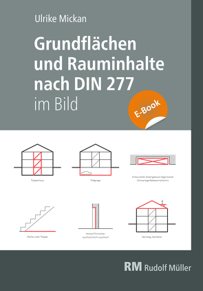 Grundflächen und Rauminhalte nach DIN 277 im Bild – E-Book (PDF) von Mickan,  Ulrike