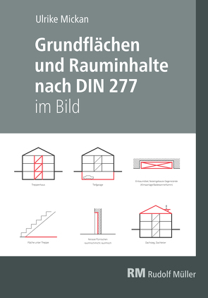 Grundflächen und Rauminhalte nach DIN 277 im Bild von Mickan,  Ulrike