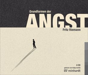 Grundformen der Angst (Hörbuch) von Riemann,  Fritz, Schild,  Katja