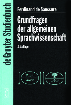 Grundfragen der allgemeinen Sprachwissenschaft von Bally,  Charles, Ernst,  Peter, Lommel,  Herman, Riedlinger,  Albert, Saussure,  Ferdinand de, Sechehaye,  Albert