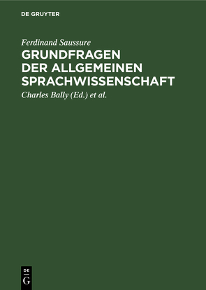 Grundfragen der allgemeinen Sprachwissenschaft von Bally,  Charles, Lommel,  Herman, Riedlinger,  Albert, Saussure,  Ferdinand, Sechehaye,  Albert