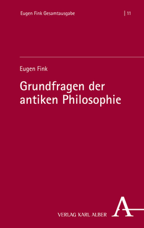 Grundfragen der antiken Philosophie von Bertolini,  Simona, Fink,  Eugen, Lazzari,  Riccardo