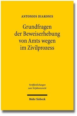 Grundfragen der Beweiserhebung von Amts wegen im Zivilprozess von Diakonis,  Antonios