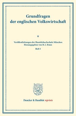 Grundfragen der englischen Volkswirtschaft.