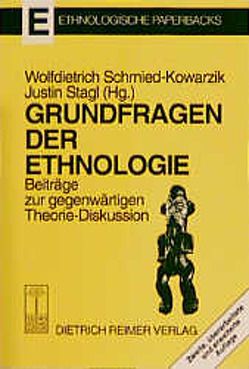 Grundfragen der Ethnologie von Koepping,  Klaus P, Schmied-Kowarzik,  Wolfdietrich, Stagl,  Justin