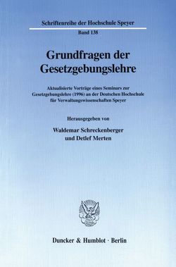 Grundfragen der Gesetzgebungslehre. von Merten,  Detlef, Schreckenberger,  Waldemar