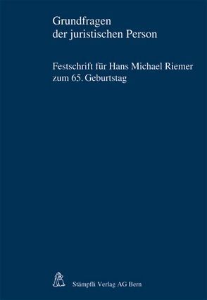 Grundfragen der juristischen Person von Breitschmid,  Peter, Portmann,  Wolfgang, Rey,  Heinz, Zobl,  Dieter