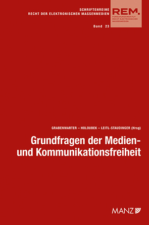 Grundfragen der Medien- und Kommunikationsfreiheit von Grabenwarter,  Christoph, Holoubek,  Michael, Leitl-Staudinger,  Barbara