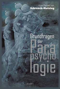 Grundfragen der Parapsychologie von Schrenck-Notzing,  Albert von