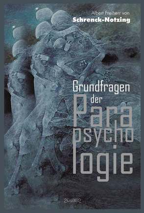 Grundfragen der Parapsychologie von Schrenck-Notzing,  Albert von