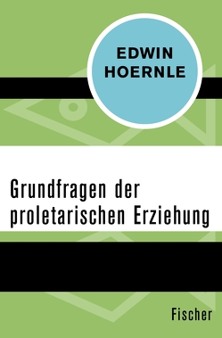 Grundfragen der proletarischen Erziehung von Hoernle,  Edwin, Werder,  Lutz von, Wolff,  Reinhart