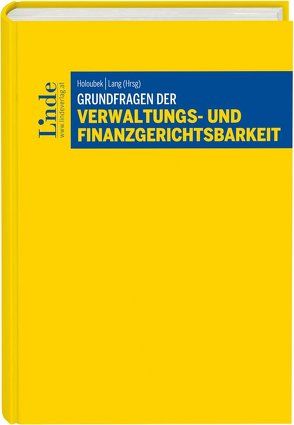 Grundfragen der Verwaltungs- und Finanzgerichtsbarkeit von Holoubek,  Michael, Lang,  Michael