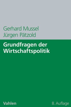 Grundfragen der Wirtschaftspolitik von Mussel,  Gerhard, Pätzold,  Jürgen