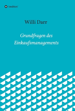 Grundfragen des Einkaufsmanagements von Dr. Darr,  Willi