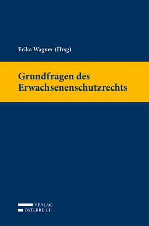 Grundfragen des Erwachsenenschutzrechts von Wagner,  Erika