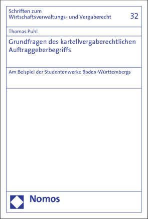 Grundfragen des kartellvergaberechtlichen Auftraggeberbegriffs von Puhl,  Thomas