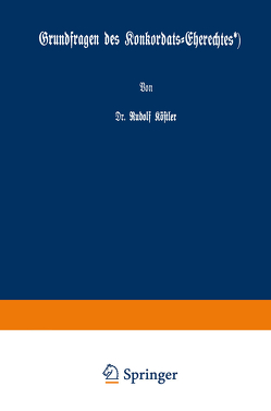 Grundfragen des Konkordats-Eherechtes von Köstler,  Rudolf