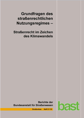 Grundfragen des straßenrechtlichen Nutzungsregimes von Durner,  Wolfgang