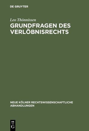 Grundfragen des Verlöbnisrechts von Thönnissen,  Leo