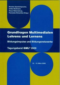 Grundfragen Multimedialen Lehrens und Lernens. Bildungsimpulse und Bildungsnetzwerke. von Apostolopoulos,  Nicolas, Mußmann,  Ulrike, Rebensburg,  Klaus, Wulschke,  Franziska