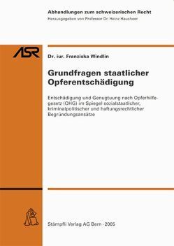 Grundfragen staatlicher Opferentschädigung von Windlin,  Franziska