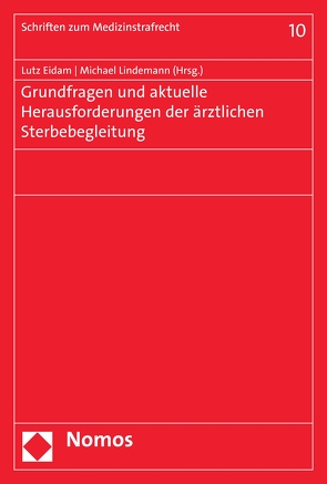 Grundfragen und aktuelle Herausforderungen der ärztlichen Sterbebegleitung von Eidam,  Lutz, Lindemann,  Michael