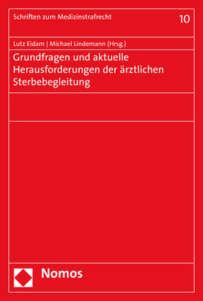 Grundfragen und aktuelle Herausforderungen der ärztlichen Sterbebegleitung von Eidam,  Lutz, Lindemann,  Michael