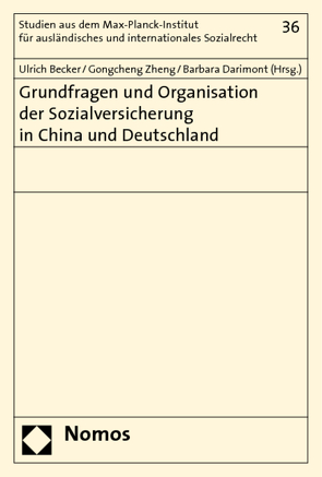 Grundfragen und Organisation der Sozialversicherung in China und Deutschland von Becker,  Ulrich, Darimont,  Barbara, Zheng,  Gongcheng