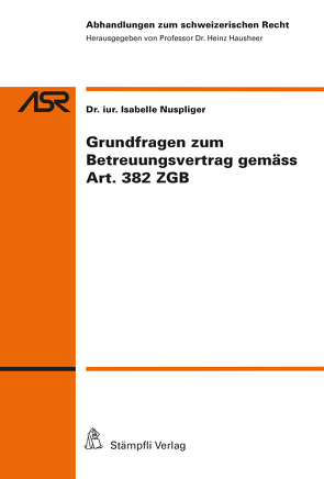 Grundfragen zum Betreuungsvertrag gemäss Art. 382 ZGB von Nuspliger,  Isabelle