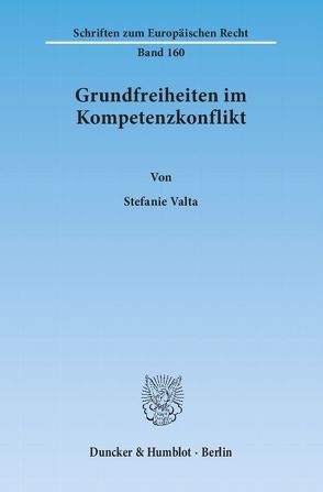 Grundfreiheiten im Kompetenzkonflikt. von Valta,  Stefanie