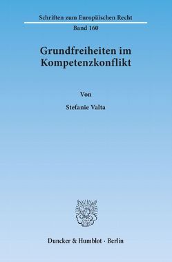 Grundfreiheiten im Kompetenzkonflikt. von Valta,  Stefanie