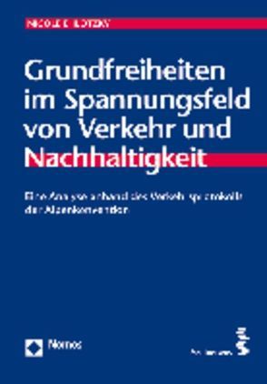 Grundfreiheiten im Spannungsfeld von Verkehr und Nachhaltigkeit von Ehlotzky,  Nicole