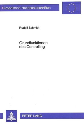 Grundfunktionen des Controlling von Schmidt,  Rudolf