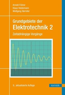 Grundgebiete der Elektrotechnik von Führer,  Arnold, Heidemann,  Klaus, Nerreter,  Wolfgang