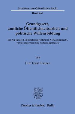 Grundgesetz, amtliche Öffentlichkeitsarbeit und politische Willensbildung. von Kempen,  Otto Ernst