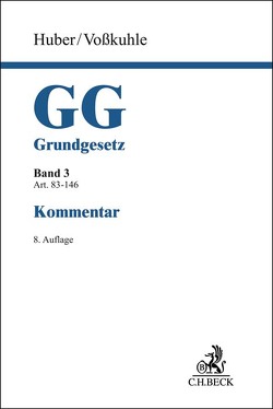 Grundgesetz Bd. 3: Artikel 83-146 von Aust,  Helmut Philipp, Baer,  Susanne, Blanke,  Hermann-Josef, Burgi,  Martin, Classen,  Claus Dieter, Dietlein,  Johannes, Drossel,  Jan-Marcel, Drüen,  Klaus-Dieter, Gersdorf,  Hubertus, Grote,  Rainer, Gusy,  Christoph, Hellermann,  Johannes, Hermanns,  Monika, Horn,  Hans-Detlef, Hruschka,  Constantin, Huber,  Peter M., Ibler,  Martin, Jachmann-Michel,  Monika, Kau,  Marcel, Kaufhold,  Ann-Katrin, Kessal-Wulf,  Sibylle, Kirchhof,  Ferdinand, Kirchhof,  Gregor, Krewerth,  Linda, Markard,  Nora, Meyer-Teschendorf,  Klaus-Georg, Muckel,  Stefan, Müller-Franken,  Sebastian, Nolte,  Georg, Pilz,  Stefan, Schemmel,  Jakob, Schiffbauer,  Björn, Schwarz,  Kyrill-Alexander, Trute,  Hans-Heinrich, Unruh,  Peter, Vogel,  Max, Volkmann,  Uwe, Voßkuhle,  Andreas, Wendt,  Rudolf, Wischmeyer,  Thomas, Wolff,  Heinrich Amadeus