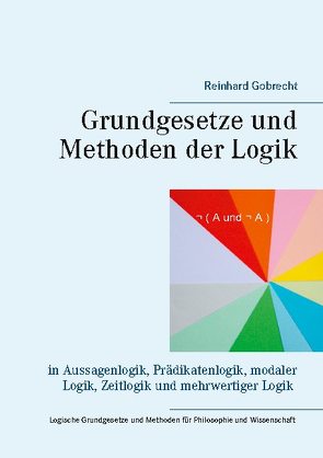 Grundgesetze und Methoden der Logik von Gobrecht,  Reinhard