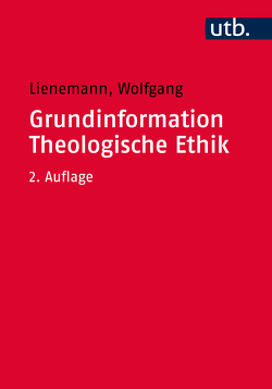 Grundinformation Theologische Ethik von Lienemann,  Wolfgang