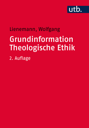 Grundinformation Theologische Ethik von Lienemann,  Wolfgang