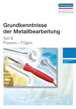 Grundkenntnisse der Metallbearbeitung – Teil B