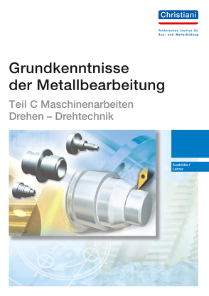 Grundkenntnisse der Metallbearbeitung – Teil C