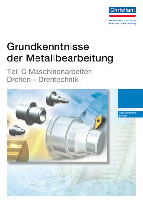 Grundkenntnisse der Metallbearbeitung – Teil C