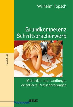 Grundkompetenz Schriftspracherwerb von Topsch,  Wilhelm